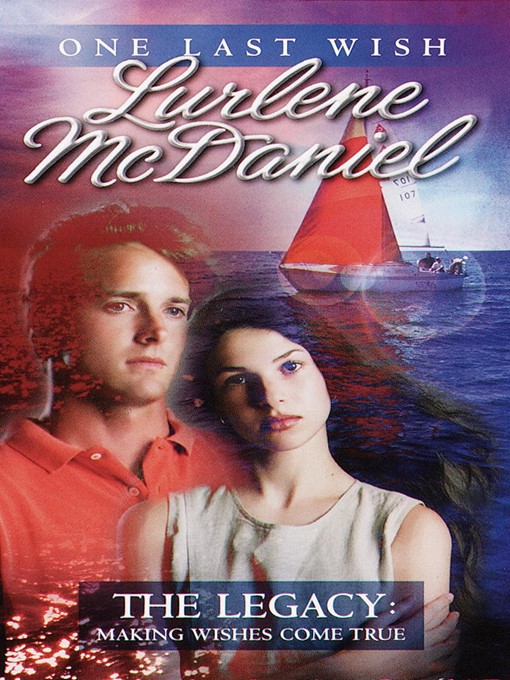 Title details for The Legacy: Making Wishes Come True by Lurlene McDaniel - Available